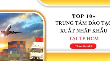 Top 10+ Trung tâm đào tạo xuất nhập khẩu tại TP. HCM