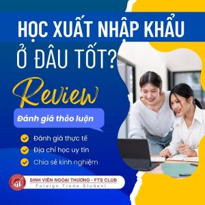 Học XUẤT NHẬP KHẨU Ở Đâu TỐT
