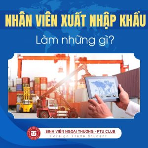 Nhân Viên XUẤT NHẬP KHẨU Làm Gì