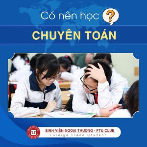 Có Nên Học CHUYÊN TOÁN Không? Không Phải AI Cũng Phù Hợp