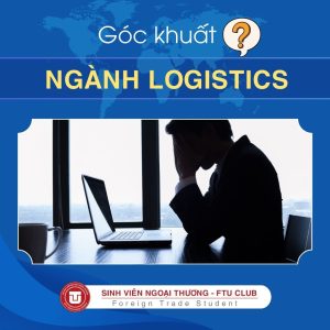 GÓC KHUẤT ngành LOGISTICS