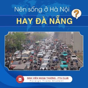 Nên Sống Ở HÀ NỘI Hay ĐÀ NẴNG